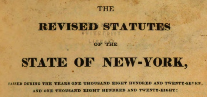 The Revised Statutes of the State of New York (1829) Statutes and Stories